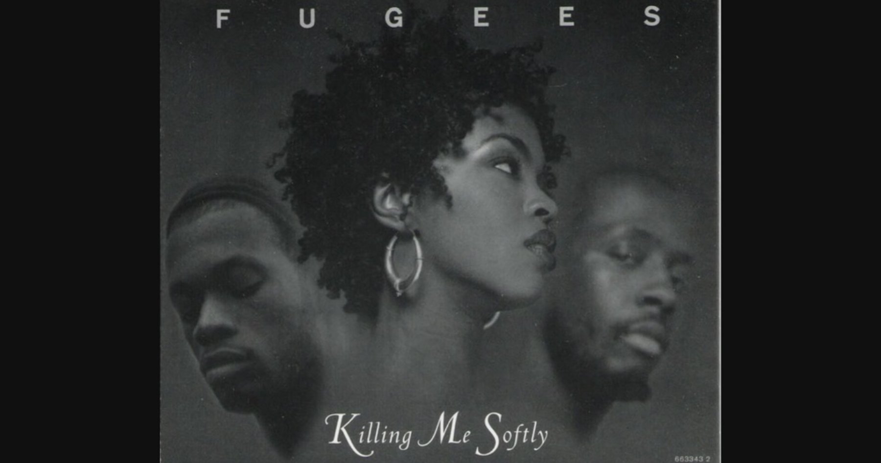 Fugees, Killing Me Softly, müzik dinle, yabancı müzik.