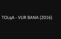 TOLqA - VUR BANA 2016 (saçlarımdan tut önce beni yerlerde sürükle)