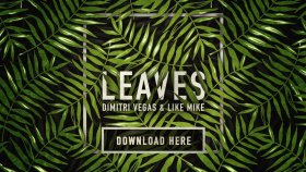 Dimitri Vegas - Like Mike - Leaves Dimitri Vegas - Like Mike - Leaves