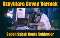 Uzaylılara Cevap Vermek - Donlu Sabah Sohbetleri - Kemal Tuğrul Sümer