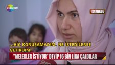 Melekler İstiyor Diye Dolandırılmak