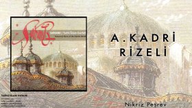 A Kadri Rizeli - Nikriz Peşrev A Kadri Rizeli - Nikriz Peşrev