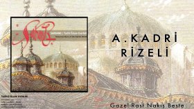 A Kadri Rizeli - Rast Nakış Beste A Kadri Rizeli - Rast Nakış Beste