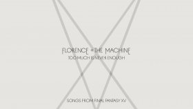 Florence + the Machine - Too Much Is Never Enough Florence + the Machine - Too Much Is Never Enough