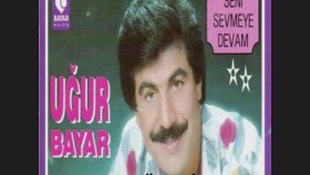 Uğur Bayar - Seni Sevmeye Devam Full Uğur Bayar - Seni Sevmeye Devam Full