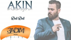 Akın - Deli Deli Akın - Deli Deli