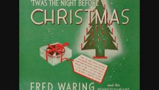 Fred Waring & The Pennsylvanians - Twas The Night Before Christmas