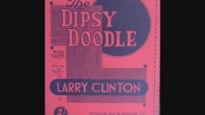 Larry Clinton & His Orchestra - The Dipsy Doodle