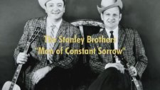 The Stanley Brothers - Man of Constant Sorrow
