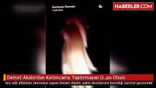 Demet Akalın'dan Kerimcan'a - Yaptırmayan O...pu Olsun