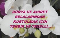 Dünya Ve Ahiret Belalarından Kurtulmak İçin Tekbir Ve Tecelli...