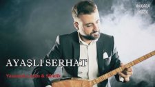 Ayaşlı Serhat - Karışık Oyun Havaları 2016