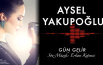 Aysel Yakupoğlu - Gün Gelir