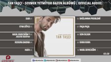 Tan Taşçı - Sevmek Yetmiyor Bazen ( Full Albüm Dinle )
