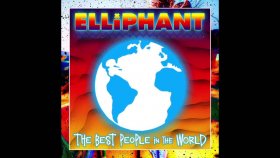 Elliphant - Best People İn The World Elliphant - Best People İn The World