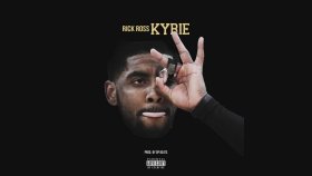 Rick Ross - Kyrie Rick Ross - Kyrie