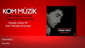 Ciwan Haco - Hey Hey Ciwan Haco - Hey Hey