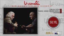 Erkan Oğur & İsmail Hakkı Demircioğlu - Eski Tüfek (Livaneli 50. Yıl Özel)