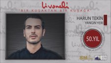 Harun Tekin - Yangın Yeri (Livaneli 50. Yıl Özel)