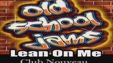 LEAN ON ME - Club Nouveau