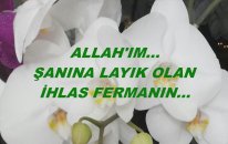 Allah'ım Şanına Layık Olan İhlas Fermanın...