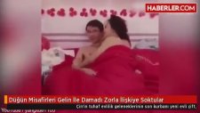 Düğün Misafirleri Gelin İle Damadı Zorla İlişkiye Soktular