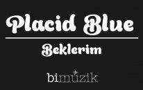Placid Blue - Beklerim - Popüler Türkçe Şarkılar