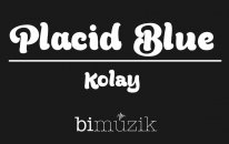 Placid Blue - Kolay - Popüler Türkçe Şarkılar