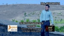 Nurettin Koyuncu - Negri Negri (Official Video)