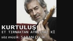 Kurtuluş - Et Tırnaktan Ayrılmaz Ki Kurtuluş - Et Tırnaktan Ayrılmaz Ki