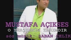 Mustafa Açıkses - O Yar Benim Yarımdır Mustafa Açıkses - O Yar Benim Yarımdır