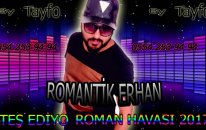 Romantik Erhan Ateş Ediyo Roman Havası 2017