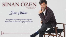 Sinan Özen - Dur Gitme Sinan Özen - Dur Gitme
