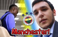Manchester Vlog - Fenerbahçe'ye Eskortluk Yaptık!