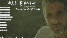 Ali Kınık - Bildiğin Gibi Değil