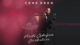 Cenk Eren - Söyleyemedim Cenk Eren - Söyleyemedim