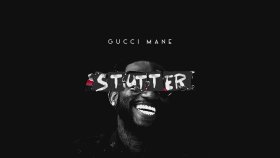 Gucci Mane - Stutter Gucci Mane - Stutter