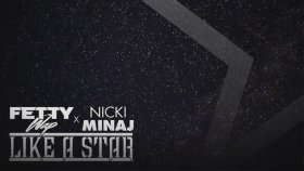 Nicki Minaj - Feat. Fetty Wap - Like A Star Nicki Minaj - Feat. Fetty Wap - Like A Star