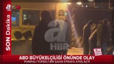 ABD Büyükelçiliğine Saldırı