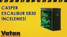Casper Excalibur E830 İncelemesi