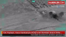 Tsk Paylaştı Hava Harekatıyla Deaş'a Ait Bombalı Aracın İmha Edilme Anı