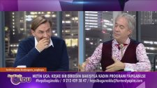 Metin Uca: Ben Evlenilecek Değil Eğlenilecek Erkeğim