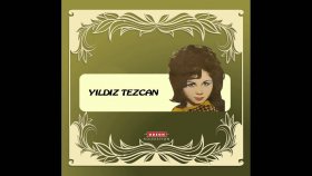 Yıldız Tezcan - Anlayan Yok Derdimden Yıldız Tezcan - Anlayan Yok Derdimden