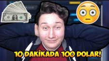 10 Dakikada 100 Dolar Kazanmak?