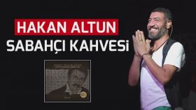 Hakan Altun - Sabahçı Kahvesi Hakan Altun - Sabahçı Kahvesi