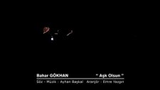 Bahar Gökhan - Aşk Olsun (Official Video)