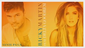 Ricky Martin - Ft. Delta Goodrem - Vente Pa' Ca Ricky Martin - Ft. Delta Goodrem - Vente Pa' Ca