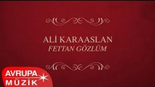 Ali Karaaslan - Fettan Gözlüm