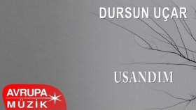 Dursun Uçar - Usandım Dursun Uçar - Usandım
