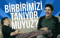 BİRBİRİMİZİ NE KADAR TANIYORUZ?